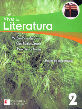 VIVE LA LITERATURA 2 BASADO EN COMPETENCIAS