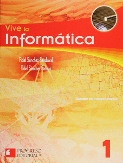 VIVE LA INFORMÁTICA 1 BASADO EN COMPETENCIAS BACHILLERATO