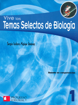VIVE LOS TEMAS SELECTOS DE BIOLOGIA 1  2DA.EDIC.