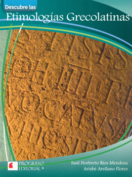 DESCUBRE LAS ETIMOLOGIAS GRECOLATINAS