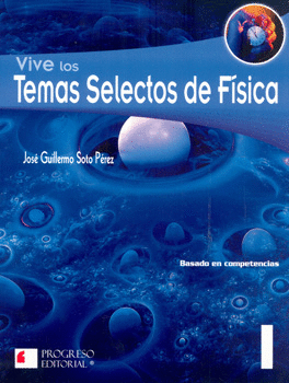 VIVE LOS TEMAS SELECTOS DE FISICA 1