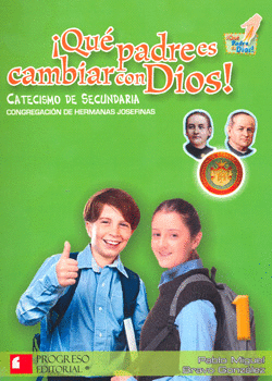 QUE PADRE ES CAMBIAR CON DIOS 1 CATECISMO DE SECUNDARIA