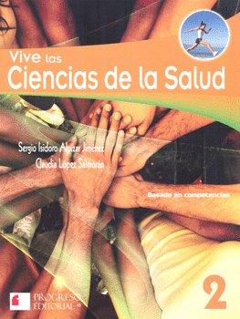 VIVE LAS CIENCIAS DE LA SALUD 2 BASADO EN COMPETENCIAS BACHILLERATO