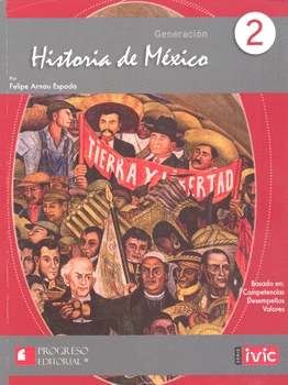 GENERACIÓN HISTORIA DE MÉXICO 2 BASADO EN COMPETENCIAS BACHILLERATO