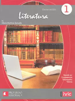 GENERACIÓN LITERATURA 1 BASADO EN COMPETENCIAS BACHILLERATO