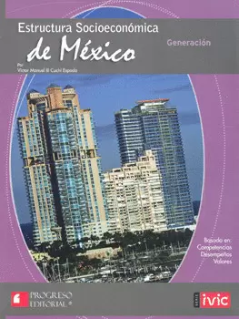 GENERACION ESTRUCTURA SOCIOECONOMICA DE MEXICO BASADO EN COMPETENCIAS BACHILLERATO