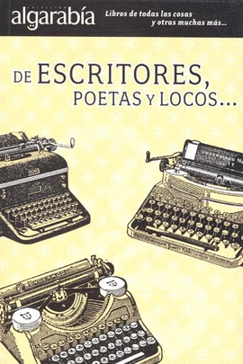 DE ESCRITORES, POETAS Y LOCOS