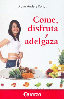 COME, DISFRUTA Y ADELGAZA