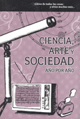 CIENCIA, ARTE Y SOCIEDAD. AÑO POR AÑO