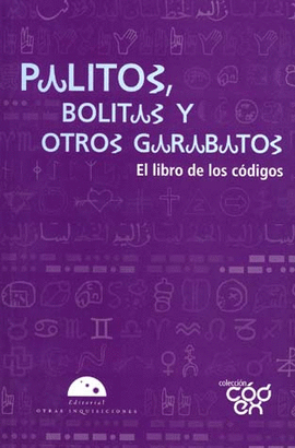 PALITOS BOLITAS Y OTROS GARABATOS EL LIBRO DE LOS CODIGOS