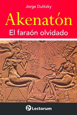 AKENATON EL FARAON OLVIDADO