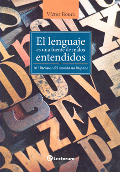 EL LENGUAJE ES UNA FUENTE DE MALOS ENTENDIDOS 101 LITERATOS DEL MUNDO NO HISPANO