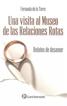 UNA VISITA AL MUSEO DE LAS RELACIONES ROTAS