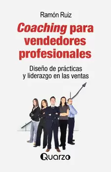 COACHING PARA VENDEDORES PROFESIONALES DISEÑO DE PRACTICAS Y LIDERAZGO EN LAS VENTAS