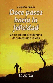 DOCE PASOS HACIA LA FELICIDAD