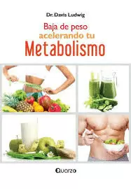 BAJA DE PESO ACELERANDO TU METABOLISMO