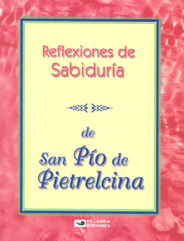 REFLEXIONES DE SABIDURIA DE SAN PIO DE PIETRELCINA