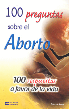 100 PREGUNTAS SOBRE EL ABORTO 100 RESPUESTAS A FAVOR
