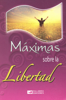 MÁXIMAS SOBRE LA LIBERTAD