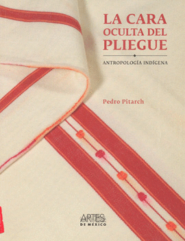 LA CARA OCULTA DEL PLIEGUE ANTROPOLOGÍA INDÍGENA