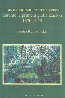 EXPORTACIONES MEXICANAS DURANTE LA PRIMERA GLOB 1870-1929