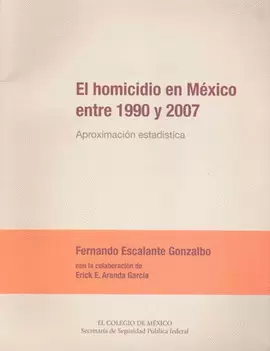 EL HOMICIDIO EN MEXICO ENTRE 1990 Y 2007