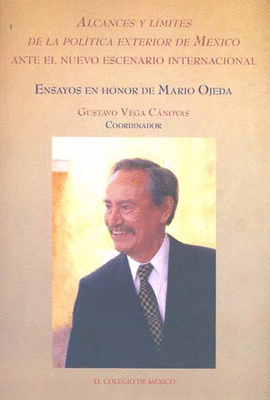 ALCANCES Y LIMITES DE LA POLITICA EXTERIOR DE MEXICO ANTE EL