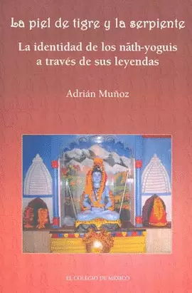 PIEL DE TIGRE Y LA SERPIENTE LA IDENTIDAD DE LOS NATH YOGUIS