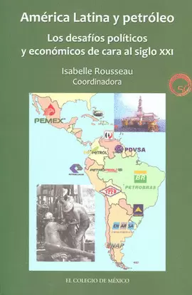 AMERICA LATINA Y PETROLEO LOS DESAFIOS POLITICOS Y ECONOM