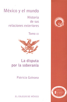 MEXICO Y EL MUNDO HISTORIA DE SUS RELACIONES EXTERIORES 3