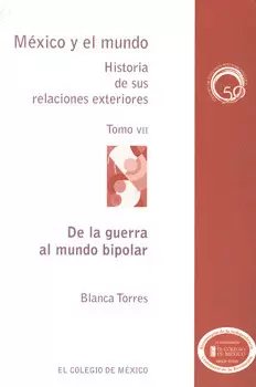 MEXICO Y EL MUNDO HISTORIA DE SUS RELACIONES EXTERIORES 7