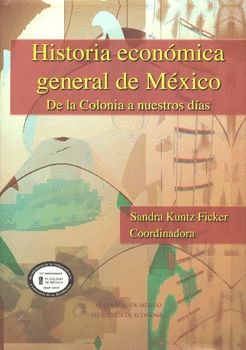 HISTORIA ECONOMICA GENERAL DE MEXICO DE LA COLONIA