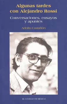 ALGUNAS TARDES CON ALEJANDRO ROSSI CONVERSACIONES