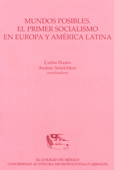 MUNDOS POSIBLES EL PRIMER SOCIALISMO EN EUROPA Y AMERICA LATINA