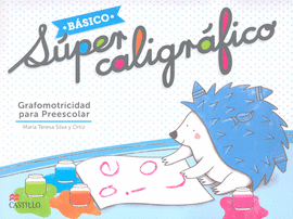 SUPER CALIGRAFICO BASICO 1 GRAFOMOTRICIDAD PARA PREESCOLAR