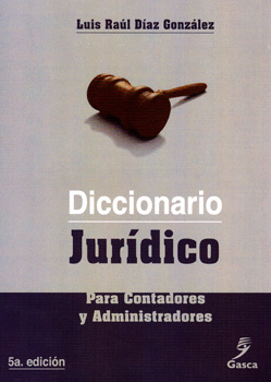 DICCIONARIO JURÍDICO PARA CONTADORES Y ADMINISTRADORES