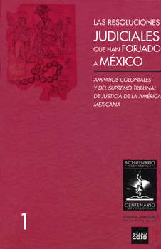LAS RESOLUCIONES JUDICIALES QUE HAN FORJADO A MEXICO 1