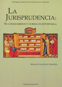 LA JURISPRUDENCIA SU CONOCIMIENTO Y FORMA DE REPORTARLA