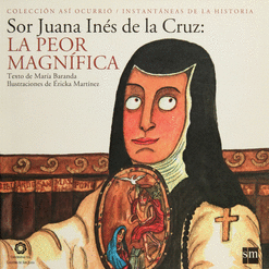 SOR JUANA INÉS DE LA CRUZ LA PEOR MAGNÍFICA