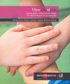 OJOS QUE SI VEN CASOS PARA REFLEXIONAR SOBRE LA CONVIVENCIA