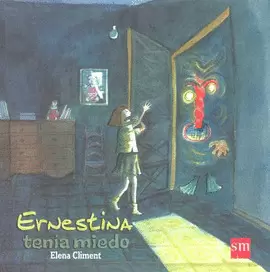 ERNESTINA TENIA MIEDO