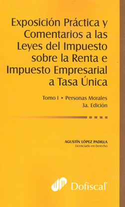 EXPOSICION PRACTICA Y COMENTARIOS A LAS LEYES ISR 1 PER MOR