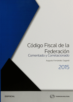 CÓDIGO FISCAL DE LA FEDERACIÓN COMENTADO Y CORRELACIONADO 2015