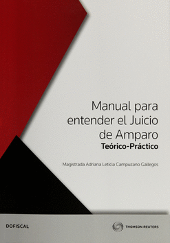MANUAL PARA ENTENDER EL JUICIO DE AMPARO TEÓRICO PRÁCTICO