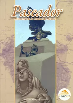 PASEADOR MEMORIAS DE LA CIUDAD DE MEXICO