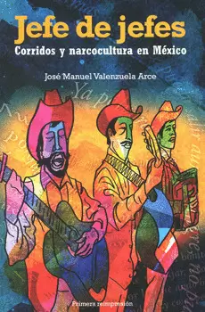JEFE DE JEFES CORRIDOS Y NARCOCULTURA EN MÉXICO