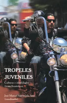 TROPELES JUVENILES CULTURAS E IDENTIDADES TRANS FRONTERIZAS
