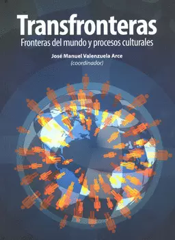 TRANSFRONTERAS FRONTERAS DEL MUNDO Y PROCESOS CULTURALES