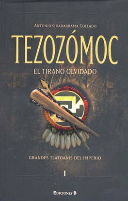 TEZOMOC. EL TIRANO OLVIDADO