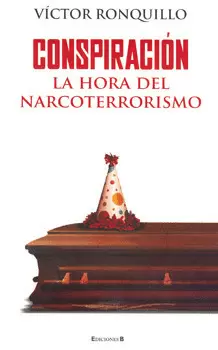 CONSPIRACION LA HORA DEL NARCOTERRORISMO